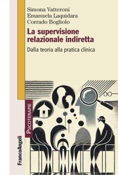 supervisione relazionale indiretta. dalla teoria alla pratica clinica (la)