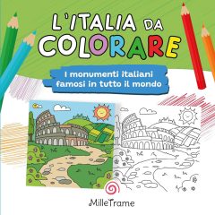 italia da colorare. i monumenti più famosi in tutto il mondo da colorare. ediz. illustrata. con poster dove raccogliere i tuoi momen