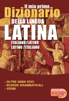 mio primo dizionario della lingua latina. dizionario italiano-latino latino-italiano (il)