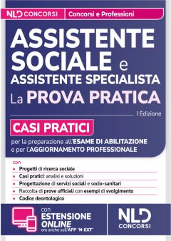 assistente sociale. guida alla prova pratica con casi pratici per l'esame di abilitazione e l'aggiornamento professionale. con espan