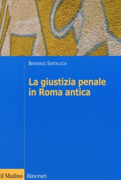 Giustizia penale in Roma antica (La)