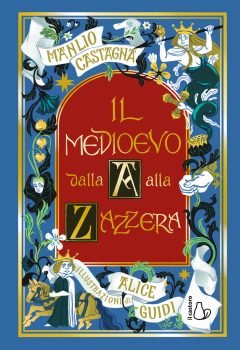 medioevo dalla a alla zazzera (il)