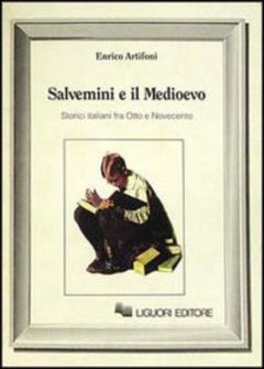Salvemini e il Medioevo. Storici italian