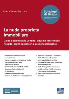 nuda proprietà immobiliare. guida operativa alla vendita: clausole contrattuali, fiscalità, profili successori e gestione del rischi