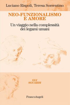 neo-funzionalismo e amore. un viaggio nella complessità dei legami umani