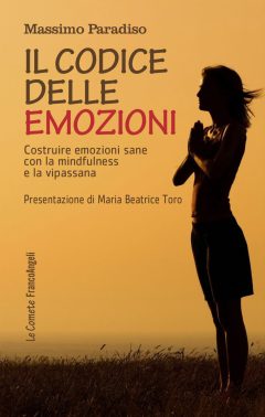 codice delle emozioni. costruire emozioni sane con la mindfulness e la vipassana (il)