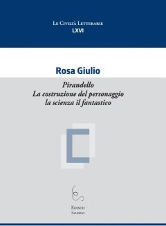 pirandello. la costruzione del personaggio la scienza il fantastico