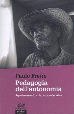 PEDAGOGIA DELL''AUTONOMIA. SAPERI NECESSARI PER LA PRATICA EDUCATIVA'