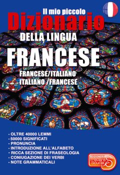mio piccolo dizionario della lingua francese. francese/italiano. italiano/francese. ediz. per la scuola (il)