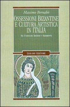 Ossessioni bizantine e cultura artistica