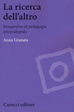 ricerca dell'altro. prospettive di pedagogia interculturale (la)