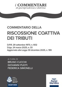commentario della riscossione coattiva dei tributi. d.p.r. 29 settembre 1973, n. 602 d.lgs. 24 marzo 2025, n. 33 aggiornato alla leg
