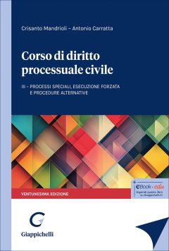 corso di diritto processuale civile. vol. 3: processi speciali, esecuzione forzata e procedure alternative