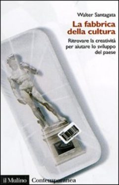 Fabbrica della cultura. Ritrovare la cre