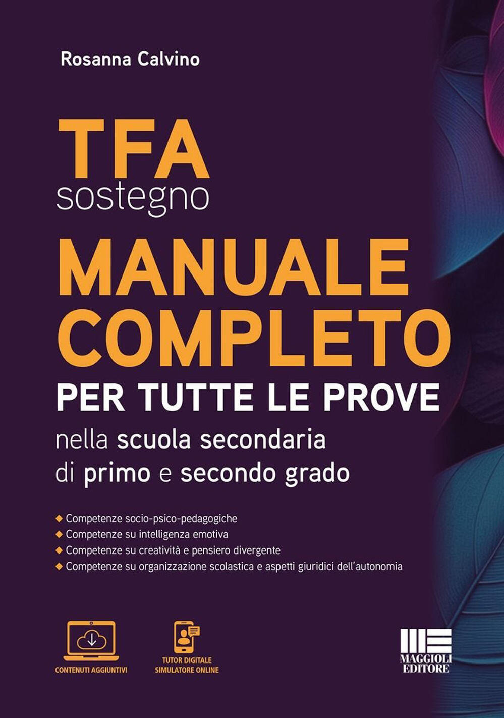 tfa sostegno manuale completo. per tutte le prove di accesso nella scuola secondaria di primo e secondo grado. con software di simul