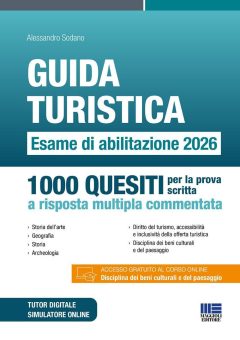 guida turistica. esame di abilitazione 2026. 1000 quesiti per la prova scritta a risposta multipla commentata. con simulatore online