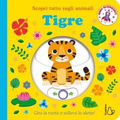 tigre. scopri tutto sugli animali. ediz. a colori