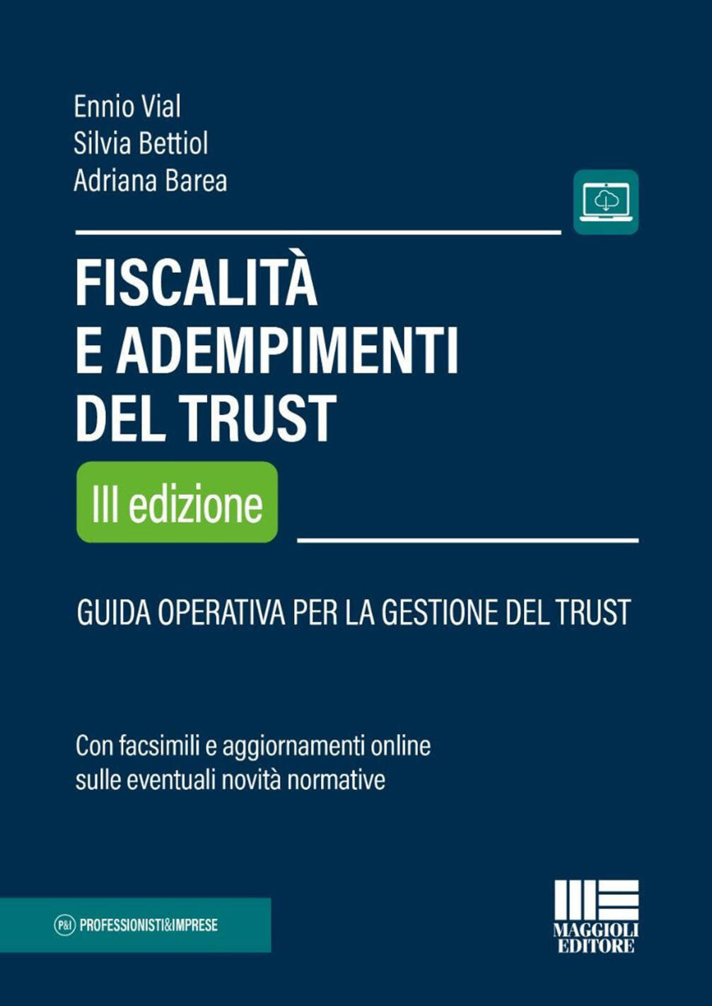 fiscalità e adempimenti del trust. guida operativa per la gestione del trust. con facsimili e aggiornamento online sulle eventuali n