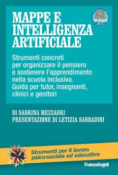 mappe e intelligenza artificiale. strumenti concreti per organizzare il pensiero e sostenere l'apprendimento nella scuola inclusiva.