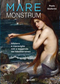Mare monstrum. Mistero e meraviglia: mit