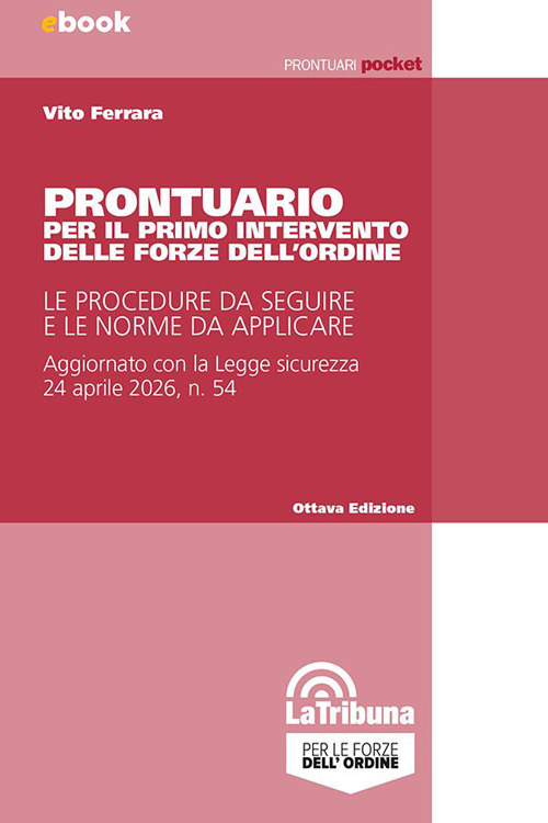 prontuario per il primo intervento delle forze dell'ordine. le procedure da seguire e le norme da applicare