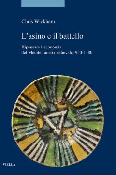 asino e il battello. ripensare l'economia del mediterraneo medievale, 950-1180 (l')
