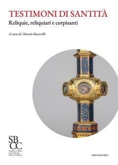 Testimoni di santità. Reliquie, reliquia