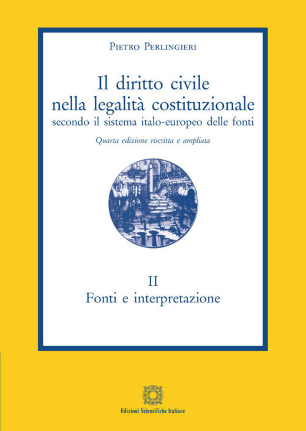 Il diritto civile nella legalità costituzionale secondo il sistema italo-europeo delle fonti vol.2