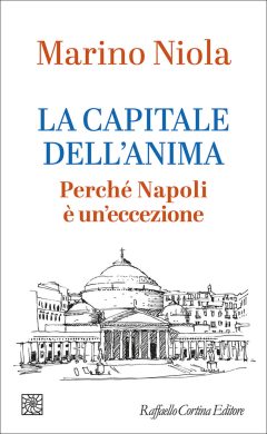 capitale dell'anima. perché napoli è un'eccezione (la)