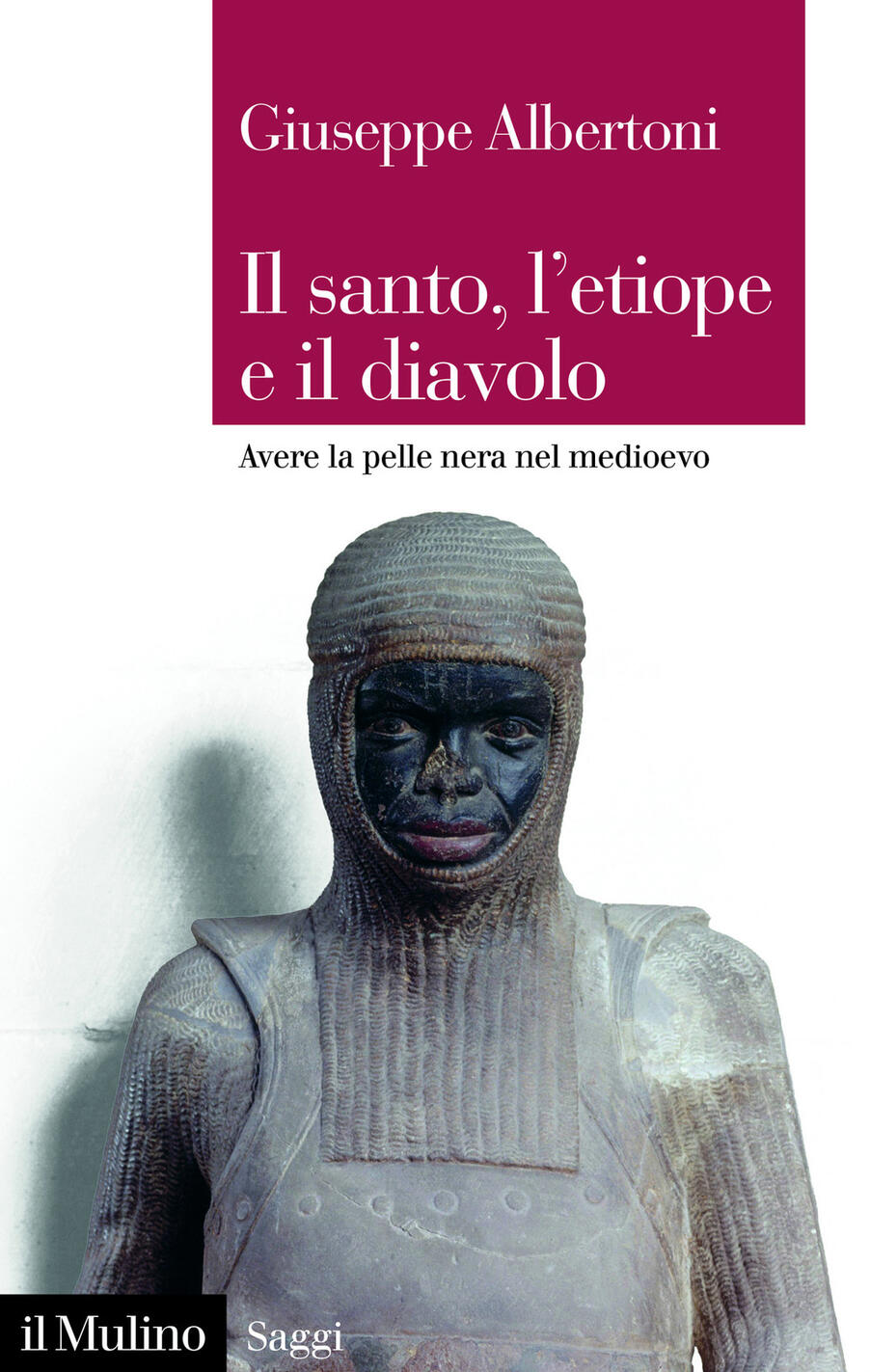 Santo, L'etiope E Il Diavolo. Avere La Pelle Nera Nel Medioevo (il)