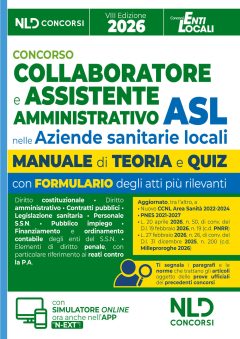 concorso collaboratore e assistente amministrativo nelle aziende sanitarie locali (asl). manuale con teoria e quiz, formulari e atti