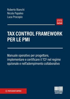 tax control framework per le pmi. manuale operativo per progettare, implementare e certificare il tcf nel regime opzionale e nell'ad