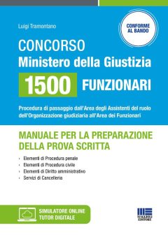 concorso ministero della giustizia 1500 funzionari - manuale per la preparazione della prova scritta. procedura di passaggio dall'ar