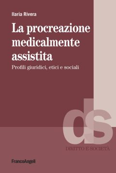 procreazione medicalmente assistita. profili giuridici, etici e sociali (la)