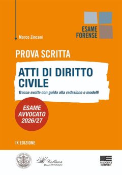 prova scritta. atti di diritto civile. tracce svolte con guida alla redazione e modelli. esame avvocato 2026/2027