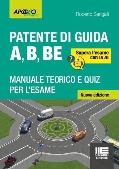 patente di guida a, b, be. manuale teorico e quiz per l'esame. supera l'esame con la ai (la)