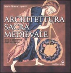 Architettura sacra medievale. Mito e geo