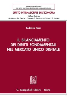 bilanciamento dei diritti fondamentali nel mercato unico digitale (il)