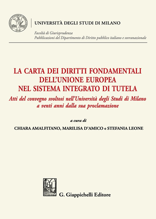carta dei diritti fondamentali dell'unione europea nel sistema integrato di tutela. atti del convegno svoltosi nell'università degli