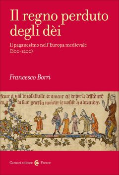 Regno perduto degli dèi. Il paganesimo n