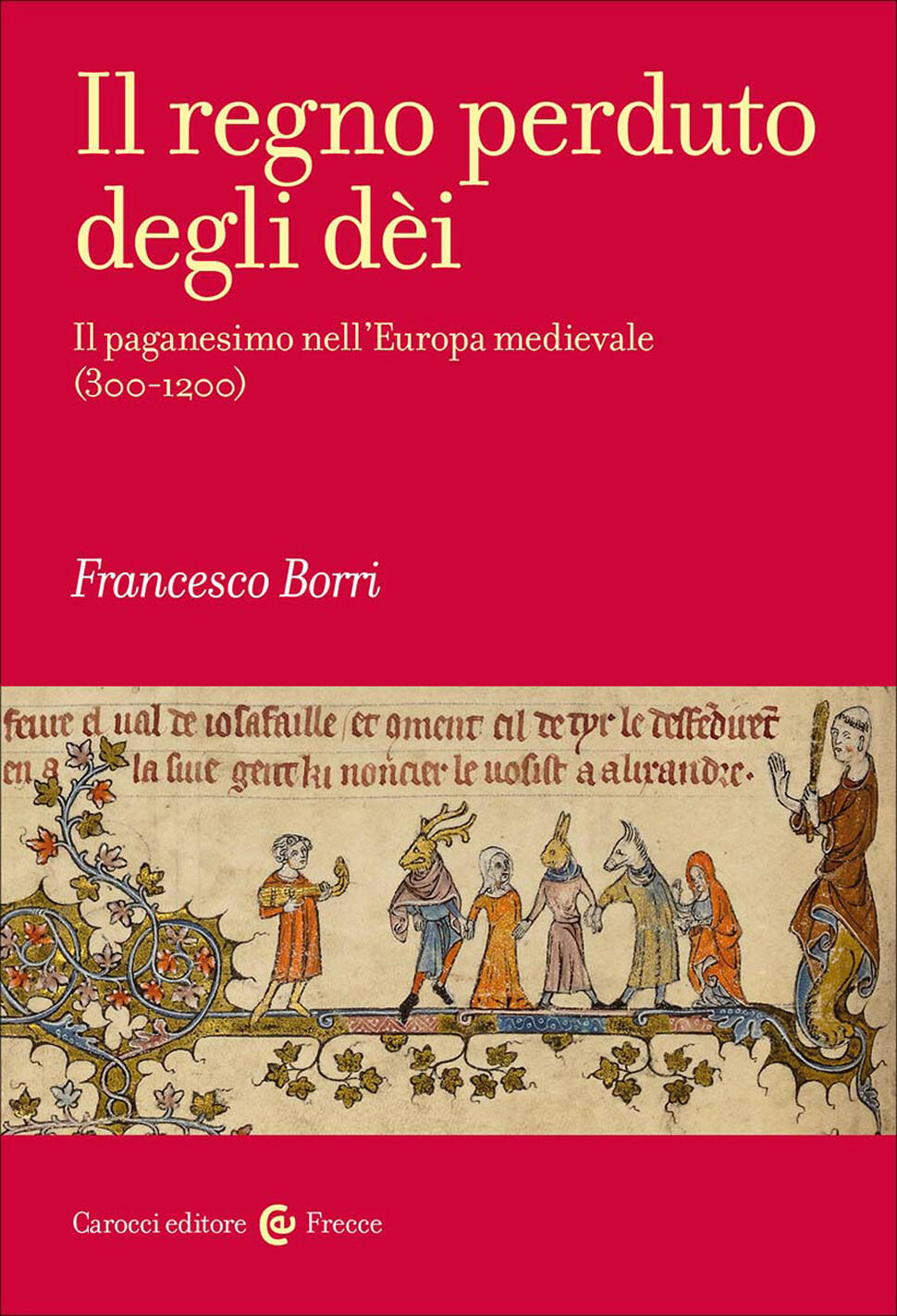 Regno perduto degli dèi. Il paganesimo n