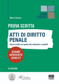 prova scritta. atti di diritto penale. tracce svolte con guida alla redazione e modelli. esame avvocato 2026/2027