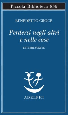 perdersi negli altri e nelle cose. lettere scelte