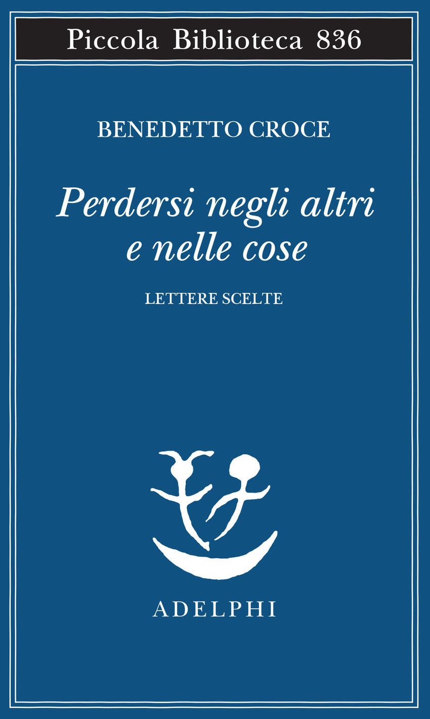 perdersi negli altri e nelle cose. lettere scelte