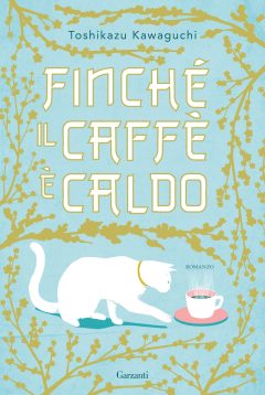 fFnché il caffè è caldo