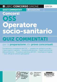 concorsi oss e osss operatore socio-sanitario. quiz commentati. con espansioni online. con software per la simulazione della prova
