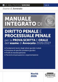 esame di avvocato 2026-2027. manuale integrato di diritto penale e processuale penale per la prova scritta e orale (l')