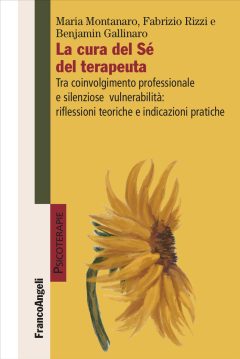 cura del sé del terapeuta. tra coinvolgimento professionale e silenziose vulnerabilità: riflessioni teoriche e indicazioni pratiche