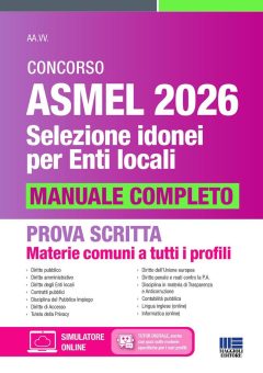 concorso asmel 2026. selezione idonei per enti locali. manuale completo per la prova scritta. materie comuni a tutti i profili