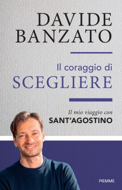 coraggio di scegliere. il mio viaggio con sant'agostino (il)